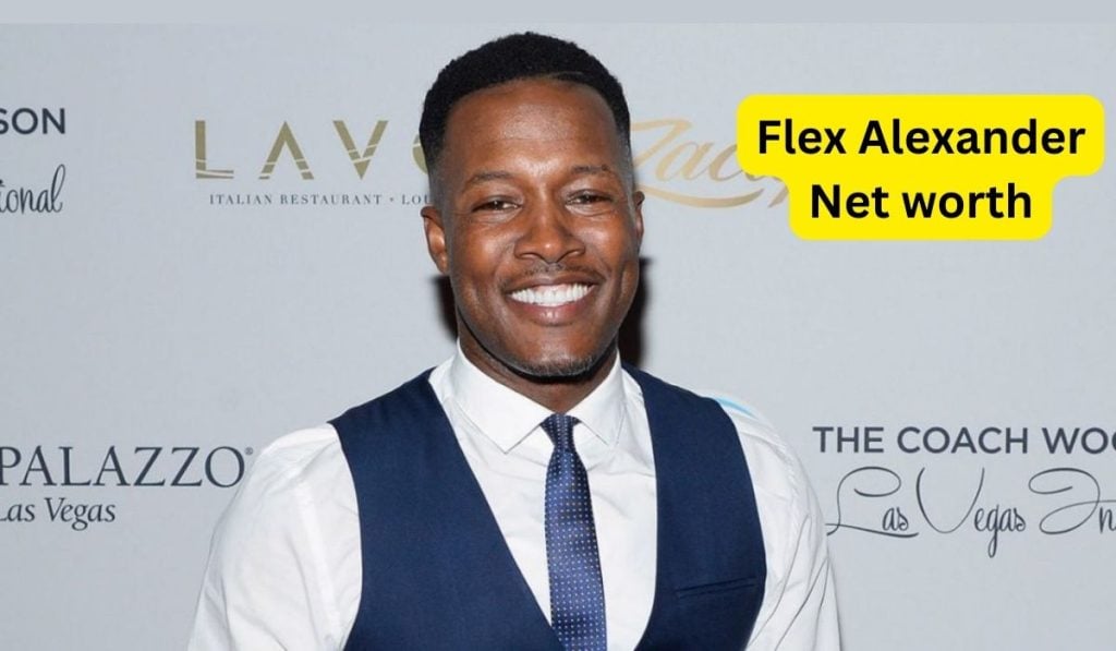 Flex Alexander Net Worth 2024 Age, Movies, GF and Earnings
