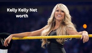 Kelly Kelly Net worth