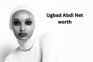 Ugbad Abdi Net worth
