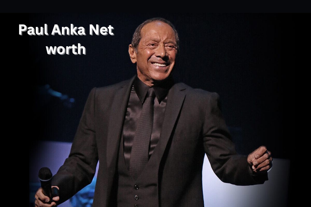 Paul Anka Net worth