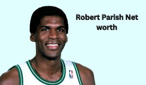 Robert Parish Net worth