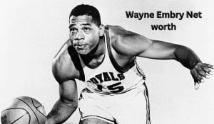Wayne Embry Net worth