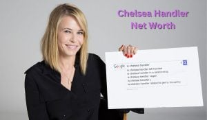 Chelsea Handler Net worth