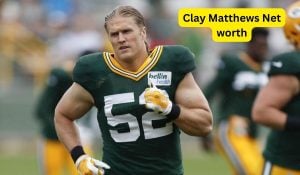 Clay Matthews Net worth