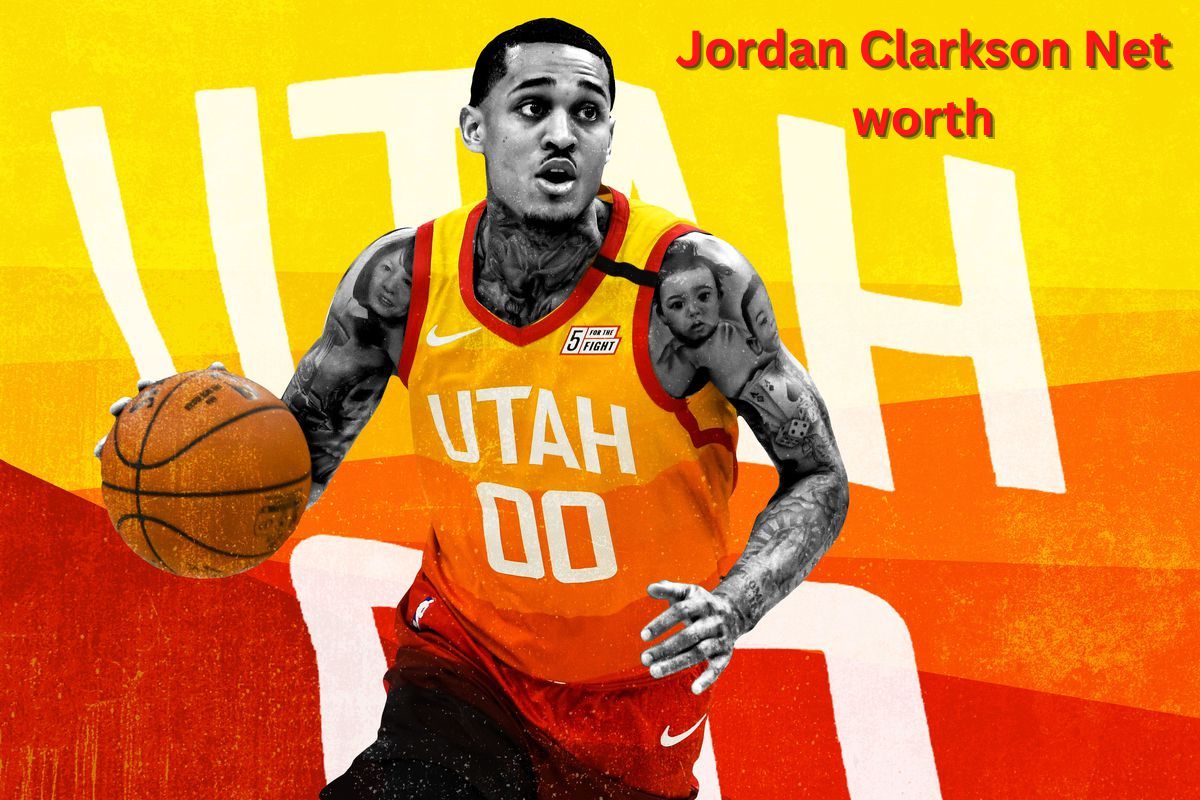 Jordan Clarkson Net worth