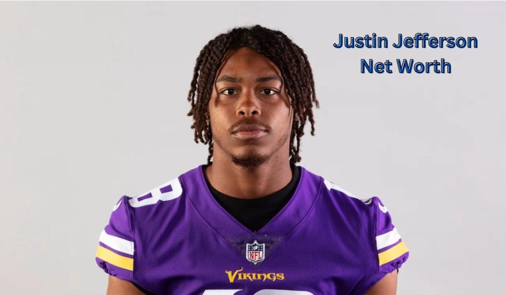 Justin Jefferson Net Worth 2023 Fees, Salary, Assets, Home