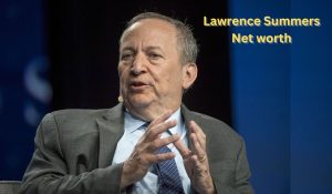 Lawrence Summers Net Worth