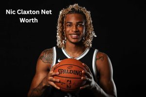 Nic Claxton Net worth