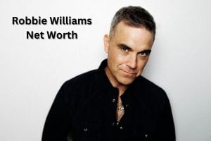 Robbie Williams Net Worth 2023: Singing Career Age Income