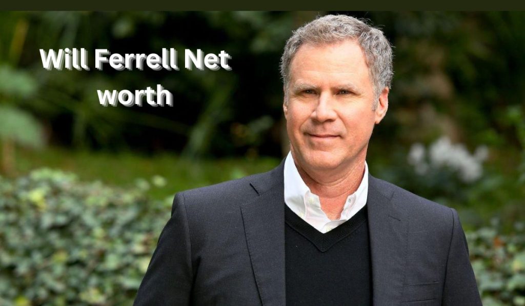 Will Ferrell Net Worth 2024 Movies, Wife and Age