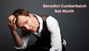 Benedict Cumberbatch Net Worth