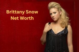 Brittany Snow Net Worth 2023: Movie Income Career Home Age