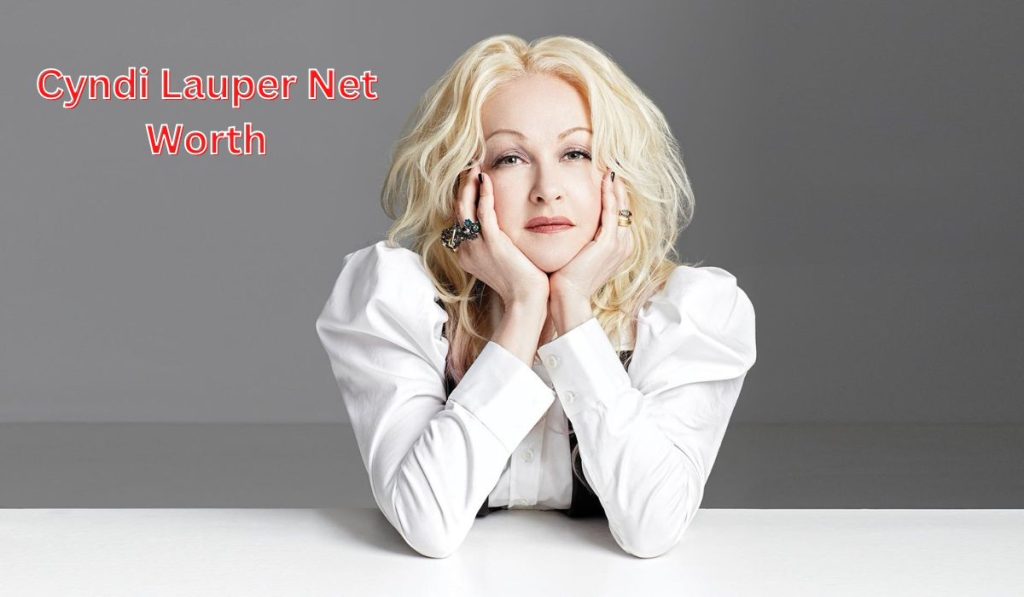 Cyndi Lauper Net Worth 2024 Songs, Salary, BF, & Age