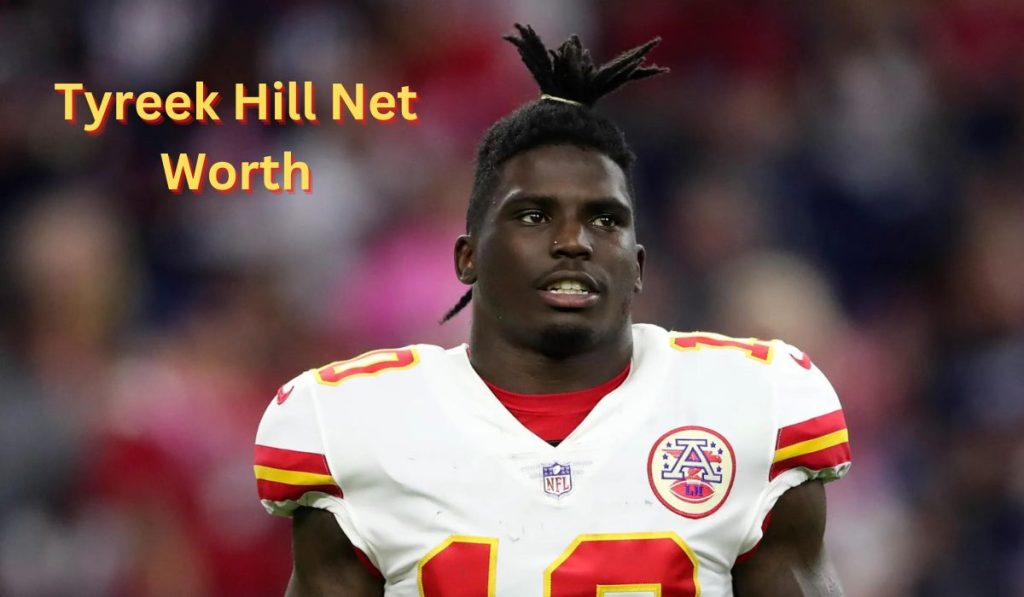 Tyreek Hill Net Worth 2024: Age, Earnings, Wife and House
