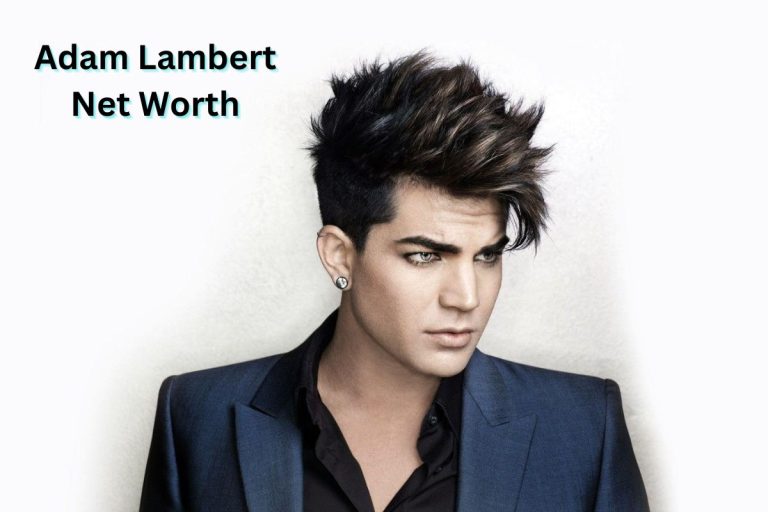 Adam Lambert Net Worth 2024 Age, GF, Salaey and Parents