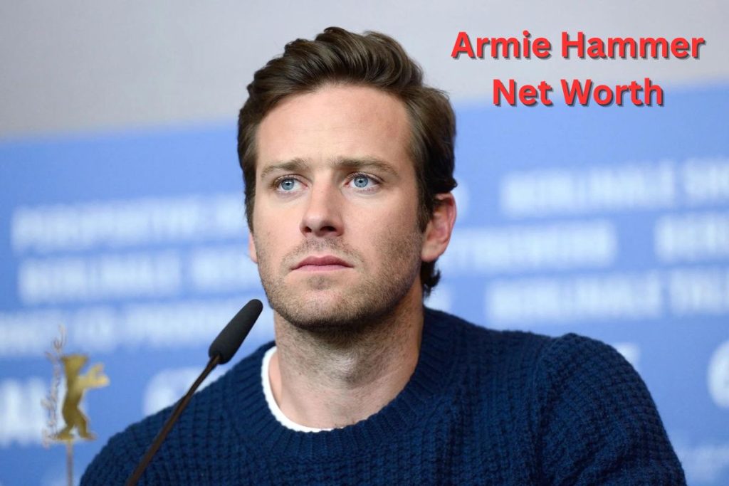 Armie Hammer Net Worth 2025 Age, Earnings, Wife and Height