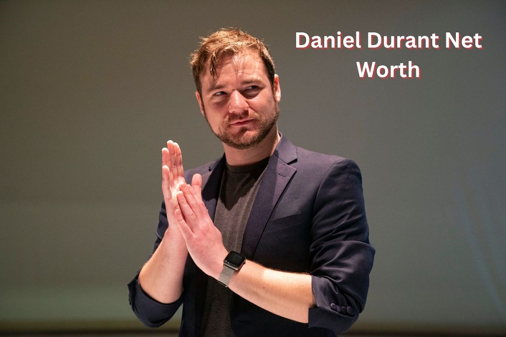 Daniel Durant Net Worth