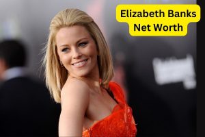 Elizabeth Banks Net Worth