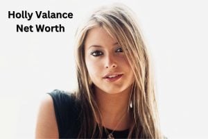 Holly Valance Net Worth