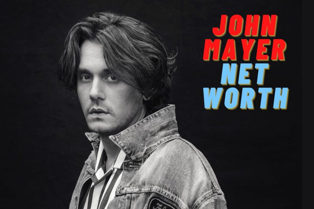 John Mayer Net Worth 2024 Age, Salary Home and Age