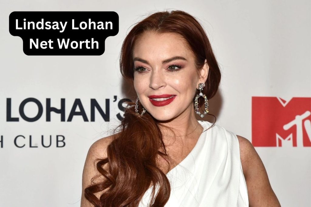 Lindsay Lohan Net Worth 2025 Age, BF, and Salary