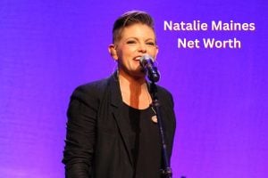 Natalie Maines Net Worth