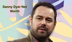 Danny Dyer Net Worth 2023: Movie Income Age Career Age Gf