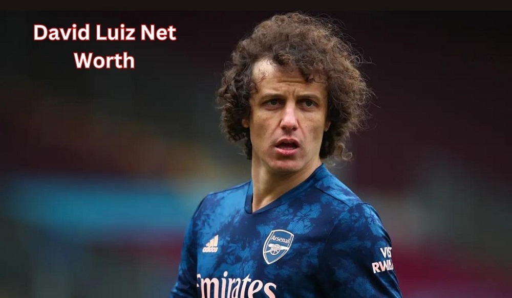 David Luiz Net Worth