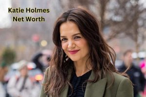 Katie Holmes net worth