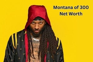 Montana of 300 Net Worth 2023: Rapper Income Career Age Wife