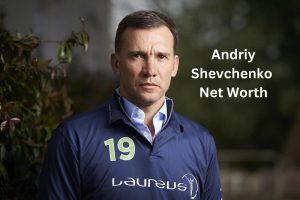 Andriy Shevchenko Net Worth