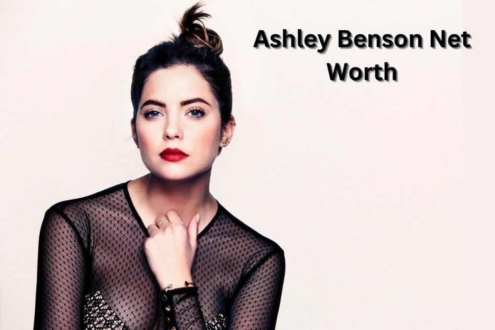 Ashley Benson Net Worth