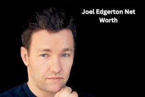 Joel Edgerton Net Worth