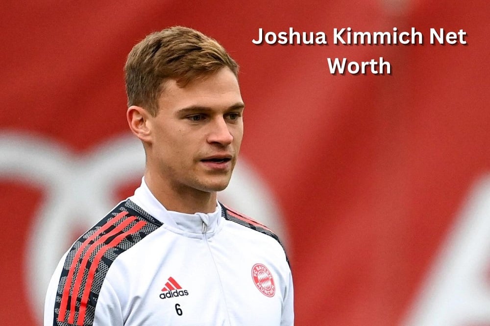 Joshua Kimmich Net Worth