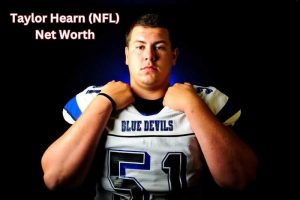 Taylor Hearn (NFL) Net Worth
