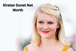 Kirsten Dunst Net Worth