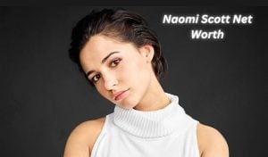 Naomi Scott Net Worth