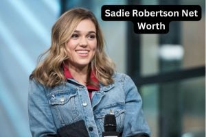 Sadie Robertson Net Worth