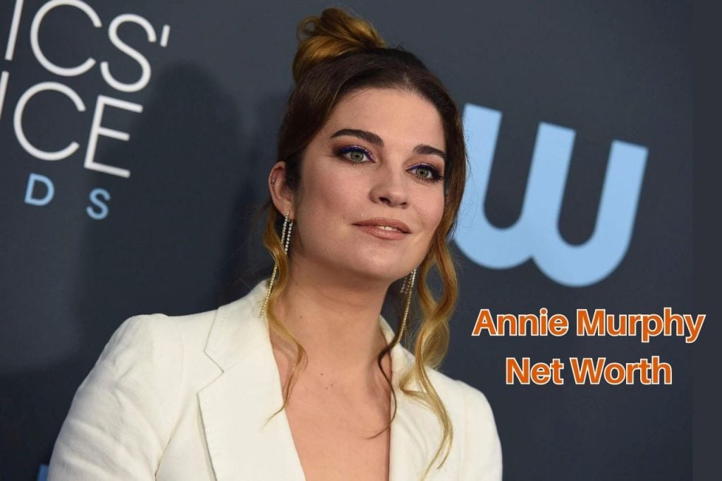 Annie Murphy Net Worth 2024: Salary, Age, Income & Home