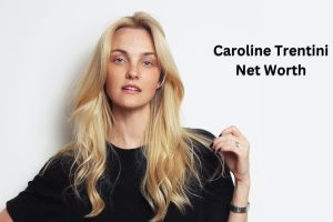 Caroline Trentini Net Worth