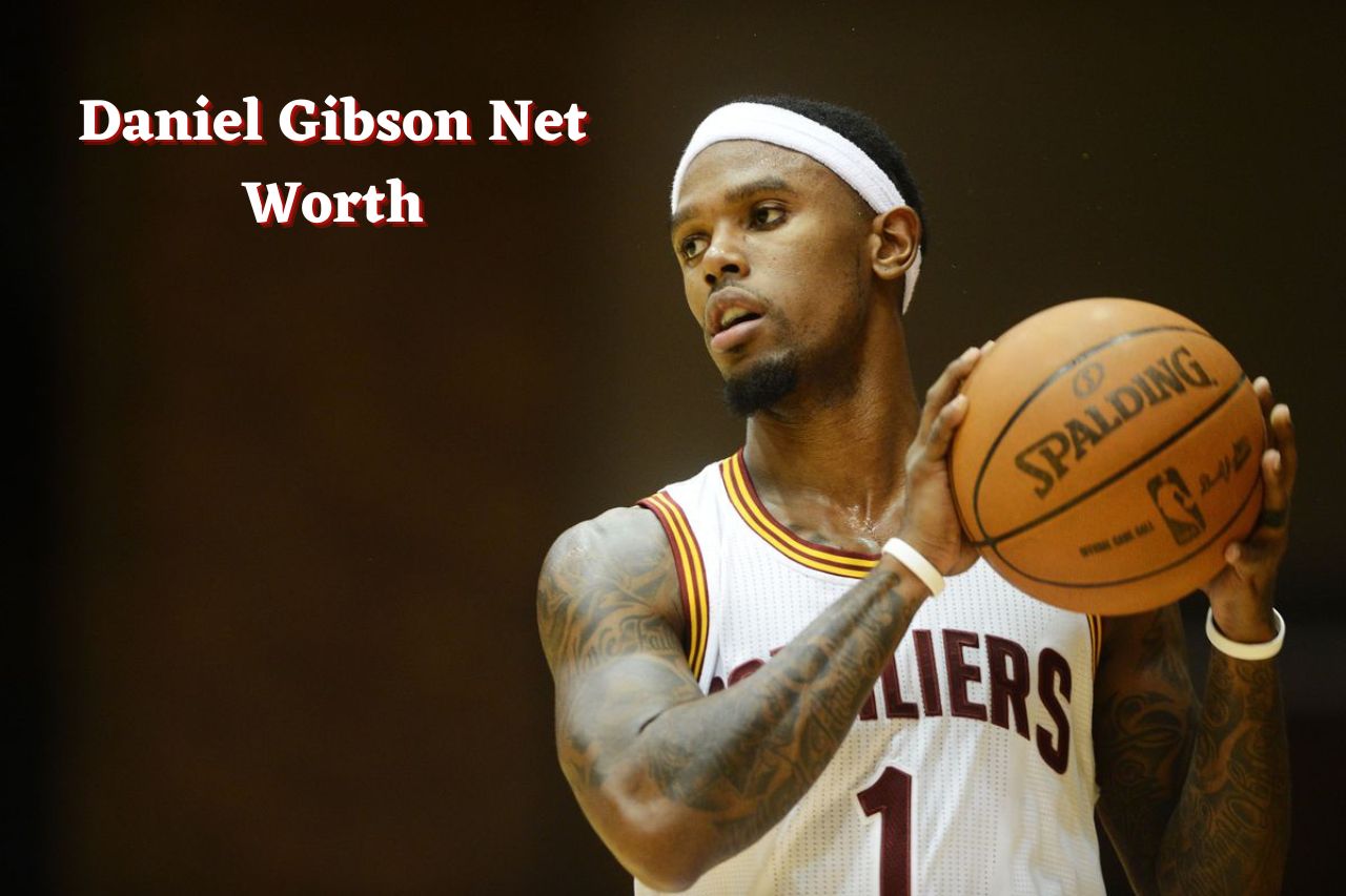 Daniel Gibson Net Worth