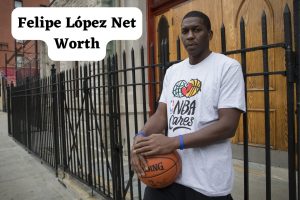 Felipe Lopez Net Worth