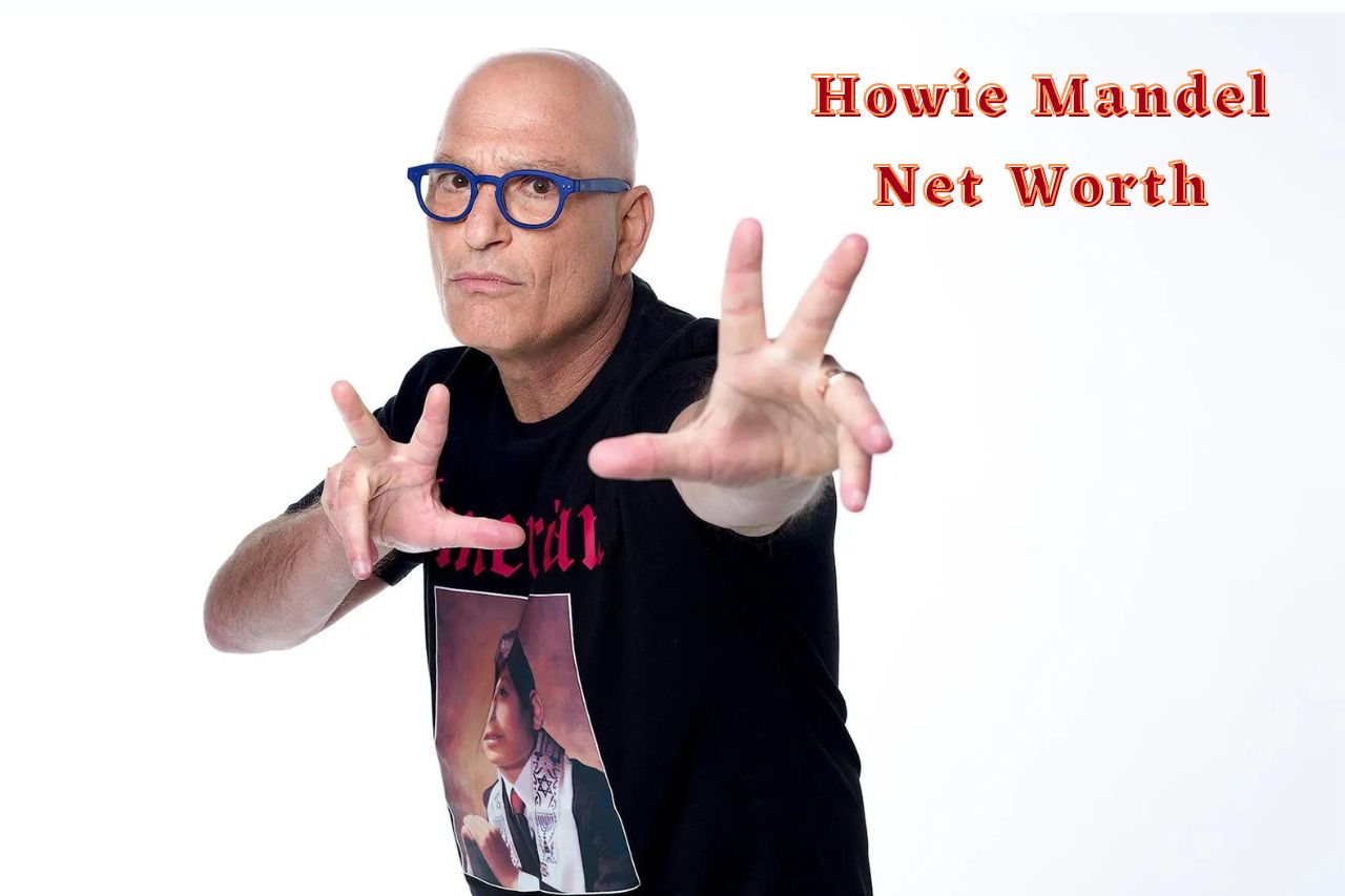 Howie Mandel Net Worth