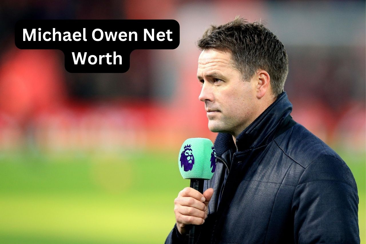 Michael Owen Net Worth 2024: Income, Salary, Age and Wife