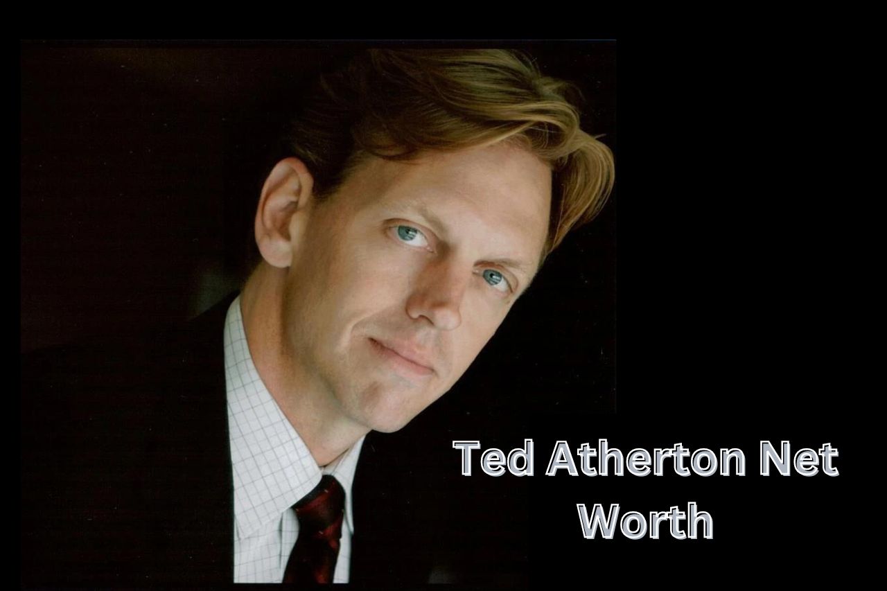 Ted Atherton Net Worth