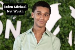 Jaden Michael Net Worth