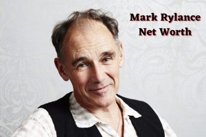 Mark Rylance Net Worth
