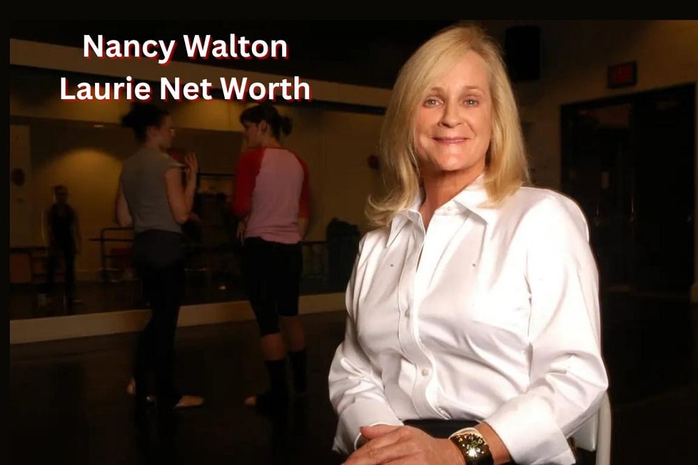 Nancy Walton Laurie Net Worth