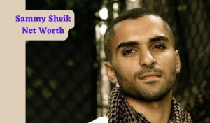 Sammy Sheik Net Worth
