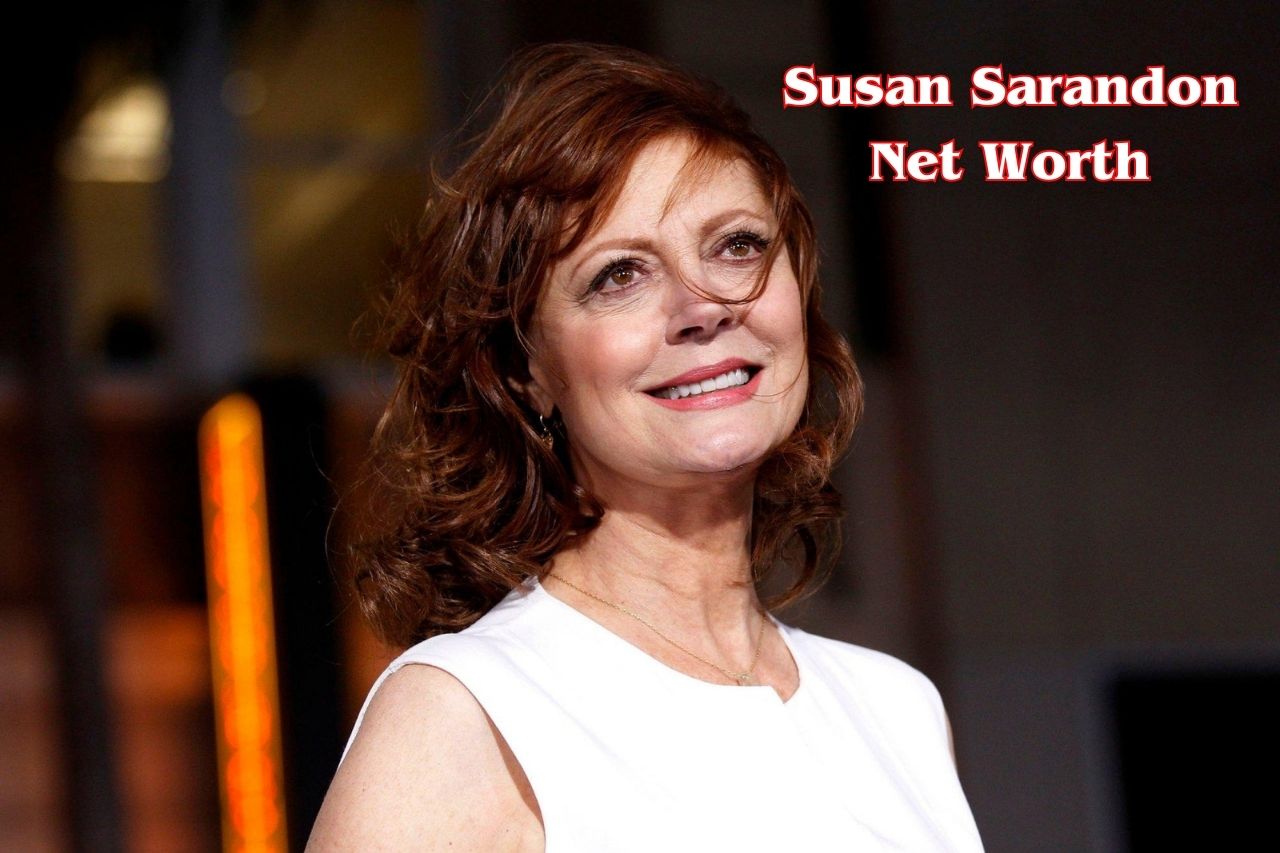 Susan Sarandon Net Worth